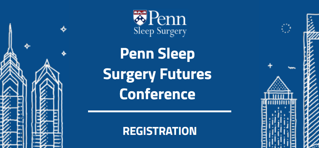 Penn Sleep Surgery Futures Conference